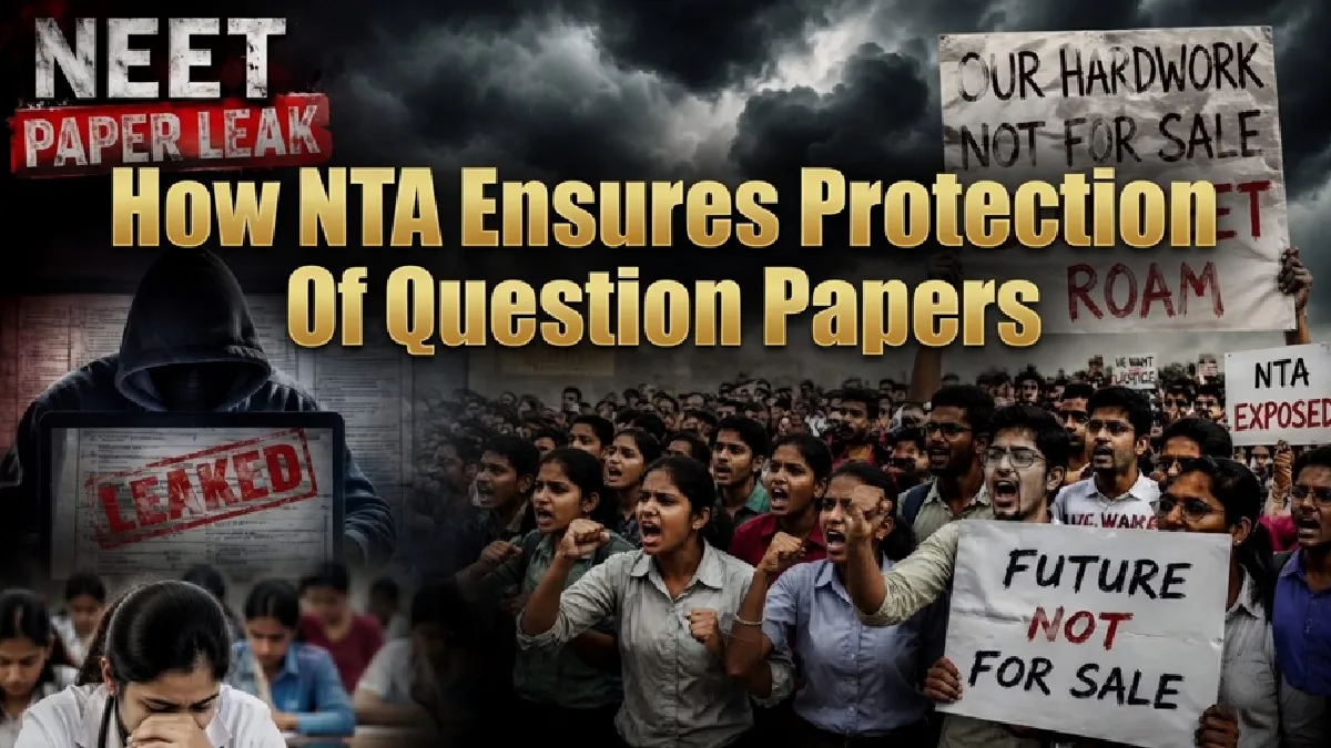 NEET UG 2026 Paper Leak: How NTA Ensures Safety of Question Papers ...
