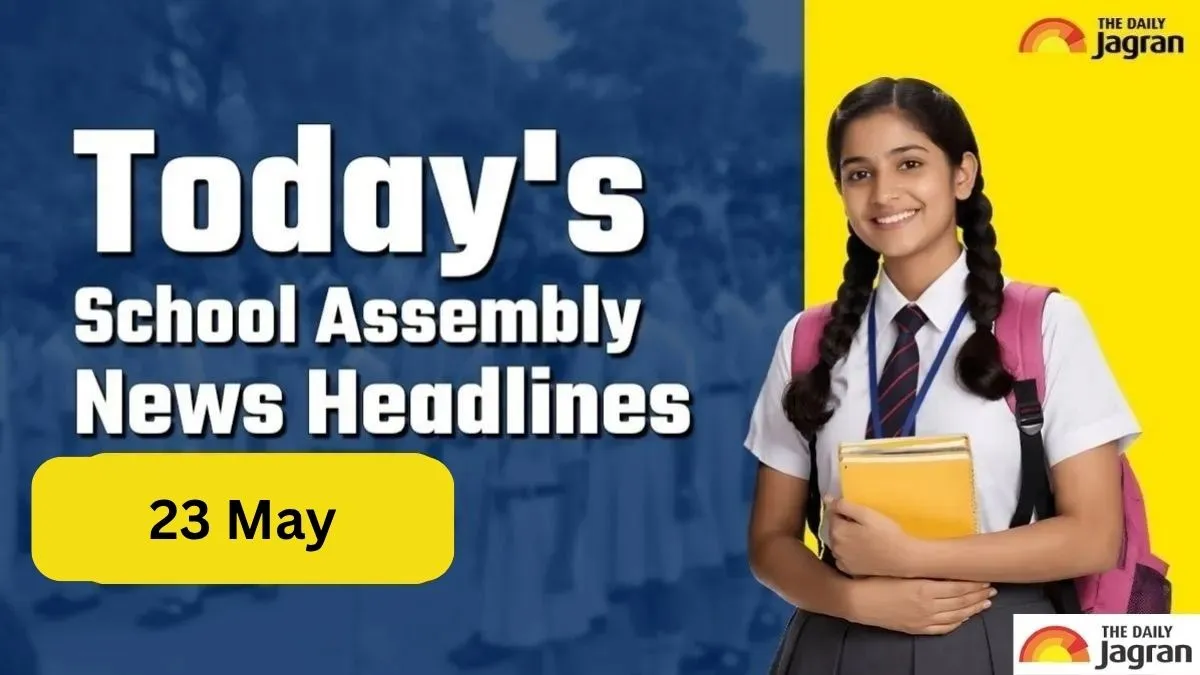 todays-school-assembly-news-headline-may-23-2026-check-top-national-international-and-sports-news-here