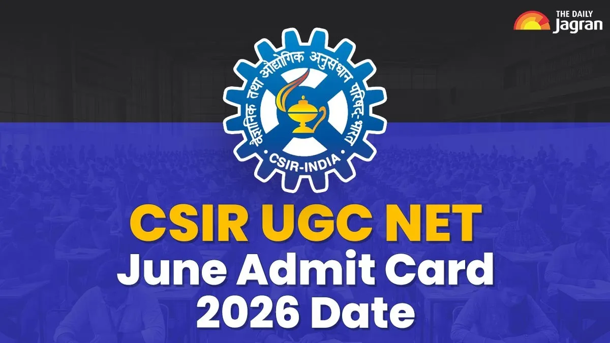 CSIR UGC NET June Admit Card 2026 Date: NTA To Release Hall Ticket Soon ...