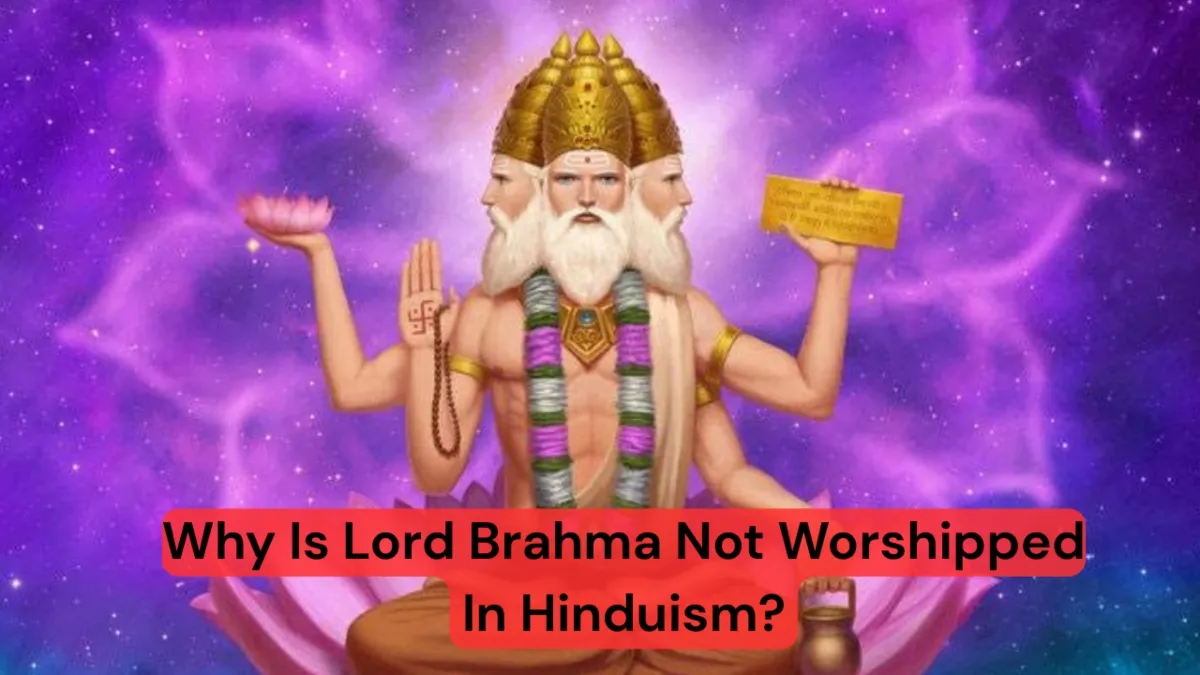 Why Is Lord Brahma Not Worshipped In Hinduism? 4 Reasons Explained
