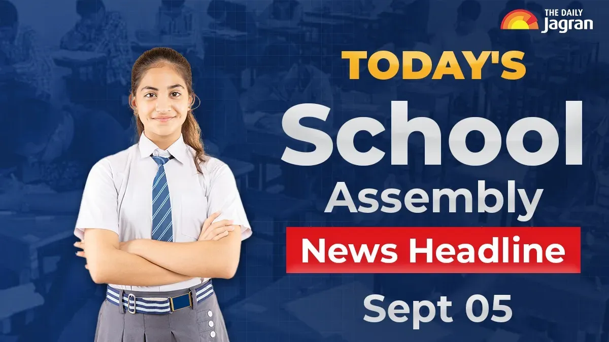 Today's School Assembly News Headline (September 5): Check Top National, International And Sports News Here