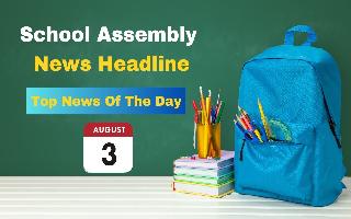 School Assembly News Headlines For August 3: Fake Universities, Cyclone Biparjoy, India vs West Indies Cricket Match And Other Important News