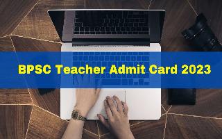 bpsc-teacher-admit-card-2023-bihar-teacher-exam-centre-details-released-at-onlinebpsc-bihar-gov-in-get-direct-link-here