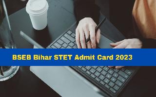 bseb-bihar-stet-admit-card-2023-to-be-out-today-at-bsebstet-com-know-details-here