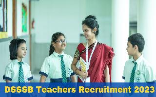 dsssb-teachers-recruitment-2023-application-process-begins-for-1841-teacher-vacancies-apply-at-dsssb-delhi-gov-in