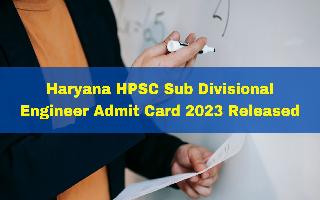 haryana-hpsc-sub-divisional-engineer-admit-card-2023-released-at-hpsc-gov-in-heres-how-to-download