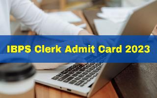 ibps-clerk-admit-card-2023-likely-to-be-out-today-at-ibps-in-here-how-to-check