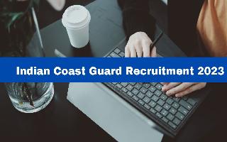 indian-coast-guard-recruitment-2023-apply-for-46-assistant-commandant-posts-check-examination-fees-and-other-details-here