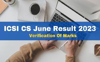 icsi-cs-june-result-2023-apply-for-verification-of-marks-from-today-at-icsi-edu-details-here