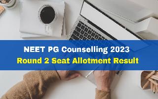 neet-pg-counselling-2023-round-2-seat-allotment-result-to-be-released-tomorrow-at-mcc-nic-in