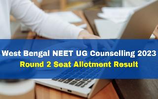 west-bengal-neet-ug-counselling-2023-round-2-seat-allotment-result-declared-at-wbmcc-nic-in-get-direct-link-here