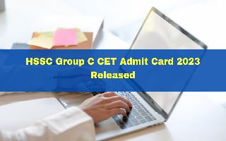 hssc-group-c-cet-admit-card-2023-released-at-hssc-gov-in-check-exam-schedule-and-pattern-here