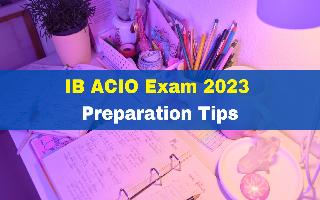 IB ACIO 2023: How To Ace IB ACIO Exam With These Expert Tips