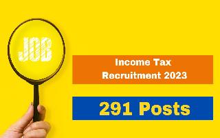 income-tax-recruitment-2023-application-process-begins-for-291-inspector-mts-stenographer-and-other-posts-apply-at-incometaxmumbai-gov-in-sarkari-naukri-job-alert