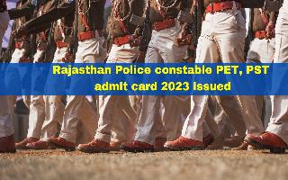 rajasthan-police-constable-pet-pst-admit-card-2023-issued-at-policerajasthan-gov-in-details-here