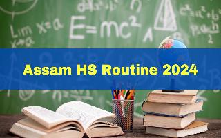 assam-hs-exam-date-2024-announced-check-ahsec-exam-routine-here