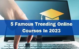 Data Science To Cybersecurity: 5 Famous Trending Online Courses In 2023