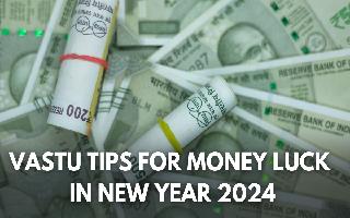 7 Best Vastu Tips To Attract Money And Luxury In New Year 2024
