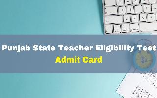 PSTET 2023 Admit Card Released At pstet2023.org; Check Exam Pattern