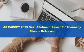 AP EAPCET 2023 Seat Allotment Result for Pharmacy Stream Released; Here's Steps To Check