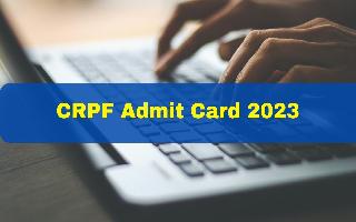 CRPF Admit Card 2023 Released For ASI Steno, HCM Skill Test At crpf.gov.in; Get Download Link Here