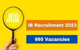 IB Recruitment 2023: Application Process Begins For 995 IB ACIO Grade 2/ Executive Posts; Apply At mha.gov.in