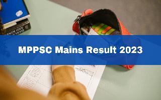 MPPSC Mains Result 2023 Released At mppsc.mp.gov.in; Get Download Link Here