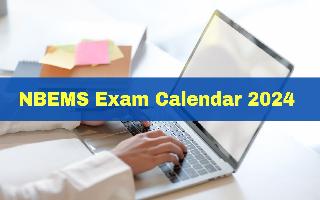 NBEMS Exam Calendar 2024: NEET PG, NEET MDS, FMGE And Other Exam Dates Announced; Check Full Schedule Here