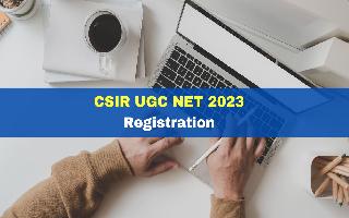 CSIR UGC NET 2023 Registration Process Begins At csirnet.nta.ac.in; Check Exam Dates