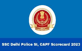 SSC Delhi Police SI, CAPF Scorecard 2023 Out At ssc.nic.in; Get Download Link Here