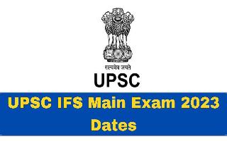 UPSC IFS Main Exam 2023 Dates Announced; Check Full Schedule Here