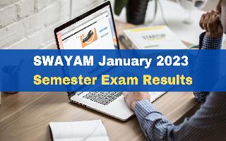 SWAYAM January 2023 Semester Exam Results Declared At swayam.nta.ac.in; Check Details