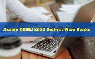assam-deled-2023-district-wise-ranks-to-be-released-today-at-scertpet-co-in-check-details