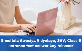Simultala Awasiya Vidyalaya Class 6 Entrance Test Provisional Answer Key Out; Details Here