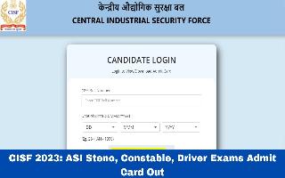 CISF 2023: ASI Steno, Constable, Driver Exams Admit Card Out At cisfrectt.cisf.gov.in; Direct Link Here