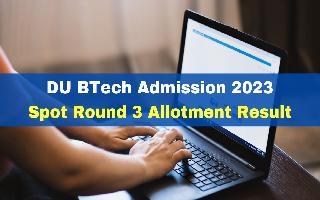 DU BTech Admission 2023: Spot Round 3 Allotment Result To Be Released Today At admission.uod.ac.in; Check Details