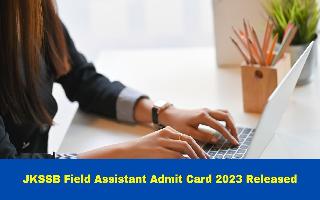 JKSSB Field Assistant Admit Card 2023 Released At jkssb.nic.in; Details Here