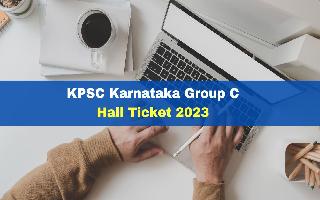 KPSC Karnataka Group C Hall Ticket 2023 Out At kpsc.kar.nic.in; Get Download Link Here
