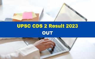 upsc-cds-2-result-2023-released-at-upsc-gov-in-get-pdf-link-here