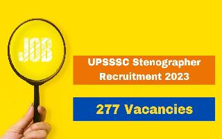 UPSSSC Stenographer Recruitment 2023: Application Process Begins For 277 Vacancies; Apply At upsssc.gov.in