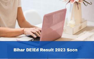 Bihar DElEd Result 2023 Soon At secondary.biharboardonline.com; Details Here