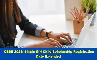 CBSE 2023: Single Girl Child Scholarship Registration Date Extended Till October 31; Here's How To Apply
