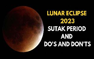 Chandra Grahan 2023: Sutak Period And Do’s And Don’ts To Follow During Chandra Grahan Period