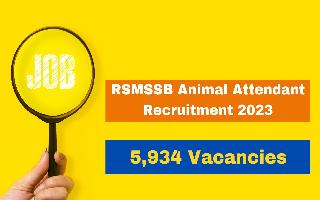 RSMSSB Animal Attendant Recruitment 2023: Notification Released For 5,934 Vacancies At rsmssb.rajasthan.gov.in; Apply From October 13