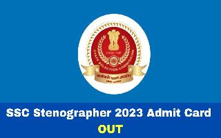 ssc-stenographer-2023-admit-card-released-at-ssc-nic-in-get-download-link-here