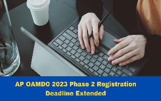 ap-oamdc-2023-phase-2-registration-deadline-extended-till-tomorrow-heres-documents-required-list