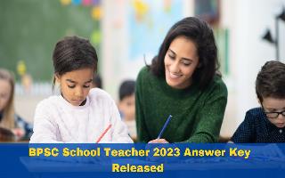 bpsc-school-teacher-2023-answer-key-released-at-bpsc-bih-nic-in-read-official-notice-here