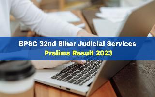 BPSC 32nd Bihar Judicial Services Prelims Result 2023 Released At bpsc.bih.nic.in; Get PDF Link Here