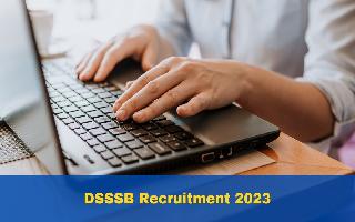 dsssb-recruitment-2023-apply-for-1841-government-jobs-check-vacancy-details-here