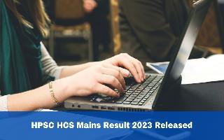 hpsc-hcs-mains-result-2023-released-at-hpsc-gov-in-heres-how-to-check
